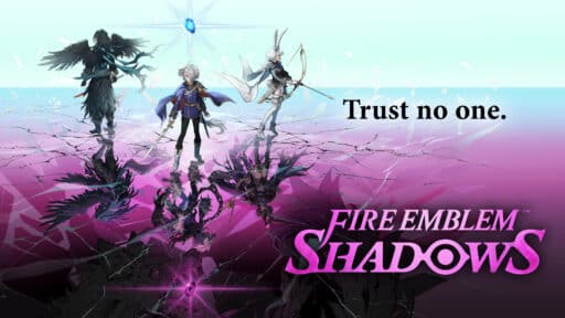 Three fantasy characters with dark reflections stand on cracked glass; text reads "Trust no one. Fire Emblem Shadows.