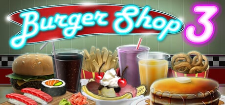 Burger Shop 3 game banner - find where to play in the cloud