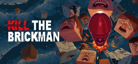 Kill The Brickman game banner - find where to play in the cloud