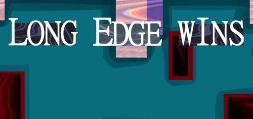 LONG EDGE WINS game banner - find where to play in the cloud