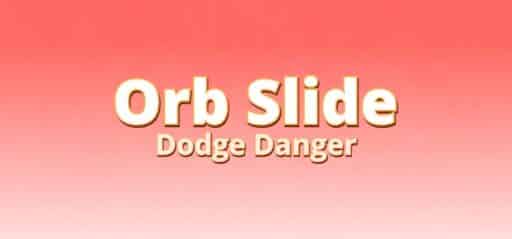 Orb Slide Dodge Danger game banner - find where to play in the cloud
