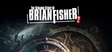The Strange Story Of Brian Fisher: Chapter 2 game banner - find where to play in the cloud