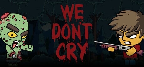 We Don't Cry: Zombie Survival game banner - find where to play in the cloud