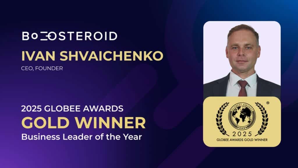 Ivan Shvaichenko of Boosteroid wins 2025 Globee Awards Gold for Business Leader of the Year, shown alongside his photo and the Globee Awards logo.