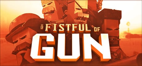 A Fistful of Gun game banner - find where to play in the cloud