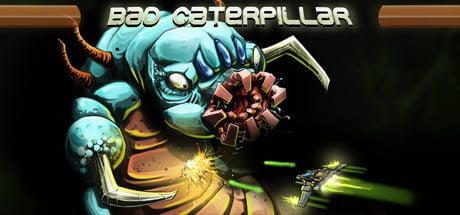 Bad Caterpillar game banner - find where to play in the cloud