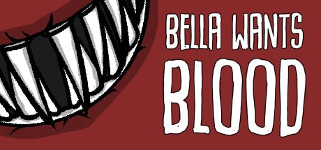 Bella Wants Blood game banner - find where to play in the cloud
