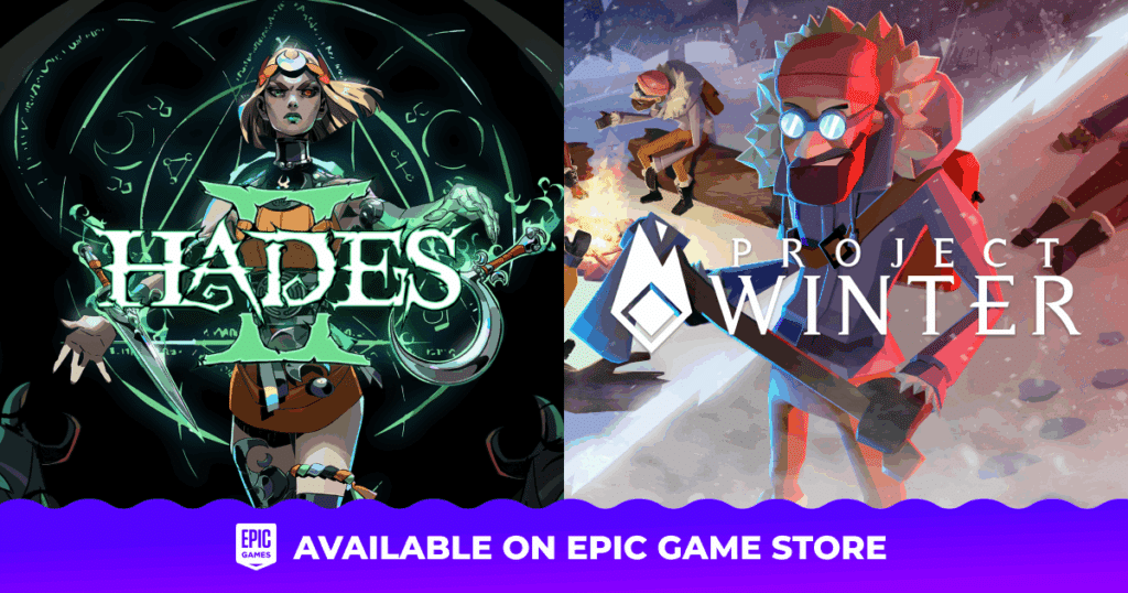 Split image showing cover art for "Hades II" and "Project Winter" with text: Available on Epic Game Store.