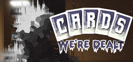 Cards We're Dealt game banner - find where to play in the cloud