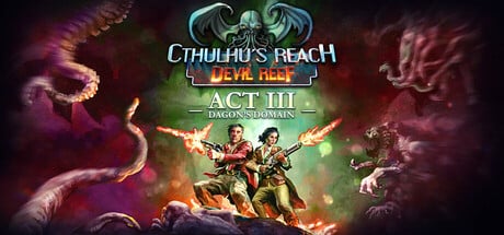 Cthulhu's Reach: Devil Reef game banner - find where to play in the cloud