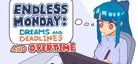 Endless Monday: Dreams and Deadlines game banner - find where to play in the cloud