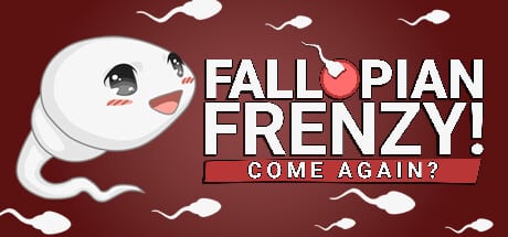 Fallopian Frenzy! Come Again? game banner - find where to play in the cloud