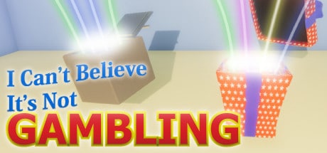 I Can't Believe It's Not Gambling game banner - find where to play in the cloud