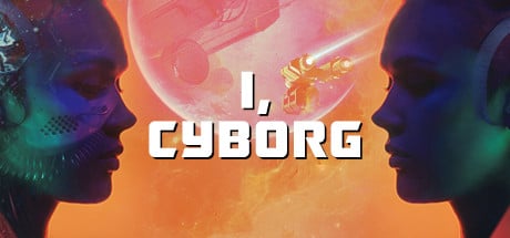 I, Cyborg game banner - find where to play in the cloud