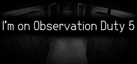 I'm on Observation Duty 5 game banner - find where to play in the cloud