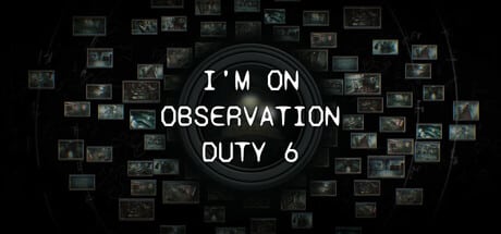 I'm on Observation Duty 6 game banner - find where to play in the cloud