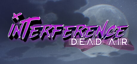 Interference: Dead Air game banner - find where to play in the cloud
