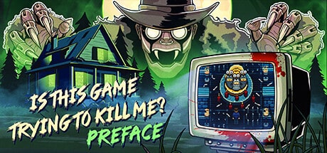 Is this Game Trying to Kill Me? Preface game banner - find where to play in the cloud