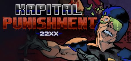 KAPITAL PUNISHMENT 22XX game banner - find where to play in the cloud