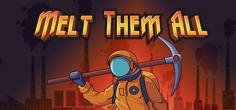 Melt Them All game banner - find where to play in the cloud