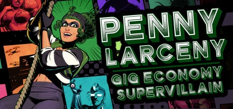 Penny Larceny: Gig Economy Supervillain game banner - find where to play in the cloud