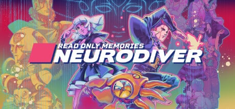 Read Only Memories: NEURODIVER game banner - find where to play in the cloud