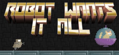 Robot Wants It All game banner - find where to play in the cloud