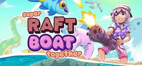 Super Raft Boat Together game banner - find where to play in the cloud