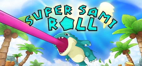 Super Sami Roll game banner - find where to play in the cloud