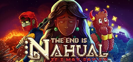The end is nahual: If I may say so game banner - find where to play in the cloud