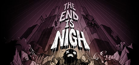 The End Is Nigh game banner - find where to play in the cloud