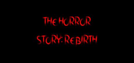 The Horror Story: Rebirth game banner - find where to play in the cloud