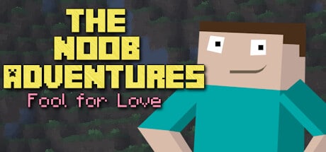 The Noob Adventures: Fool For Love game banner - find where to play in the cloud