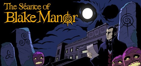 The Seance of Blake Manor game banner - find where to play in the cloud