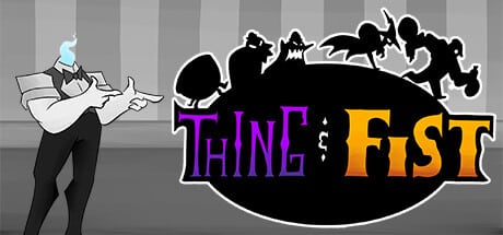 Thing & Fist game banner - find where to play in the cloud