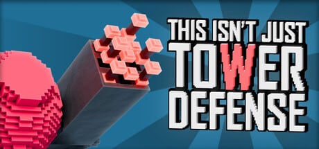 This Isn't Just Tower Defense game banner - find where to play in the cloud