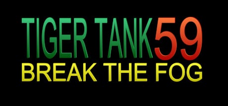 Tiger Tank 59 Ⅰ Break The Fog game banner - find where to play in the cloud