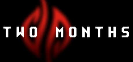 TWO MONTHS game banner - find where to play in the cloud