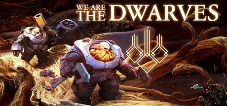 We Are The Dwarves game banner - find out where to play in the cloud