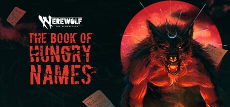 Werewolf: The Apocalypse - The Book of Hungry Names game banner - find where to play in the cloud