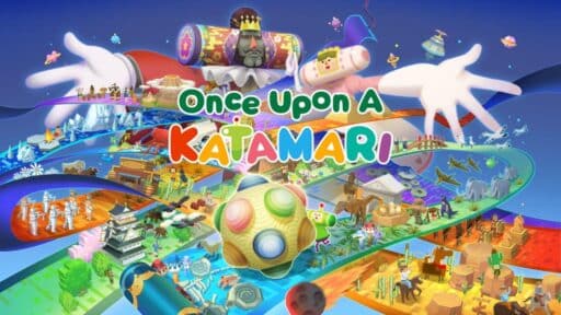 Colorful Katamari-themed world with whimsical characters, playful objects, and bold text: "Once Upon A KATAMARI" in the center.