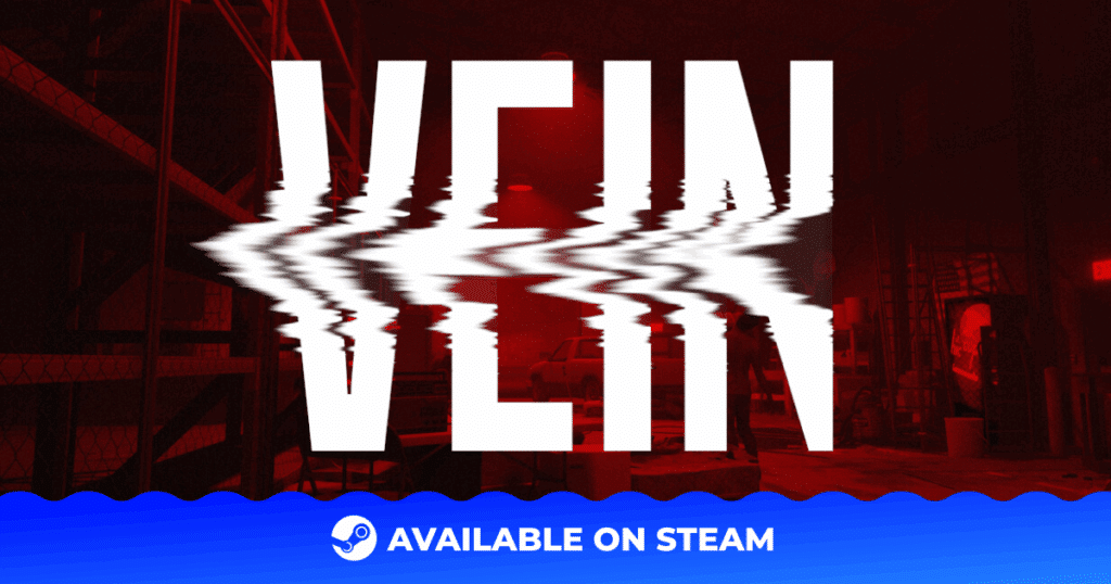 Stylized text 'VEIN' with a glitch effect, over a dark red background, 'Available on Steam' below.