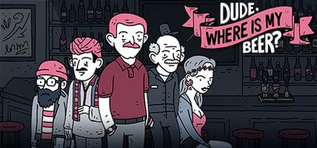 Dude, Where Is My Beer? game banner - find where to play in the cloud