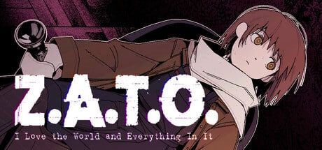 Z.A.T.O. // I Love the World and Everything In It game banner - find where to play in the cloud
