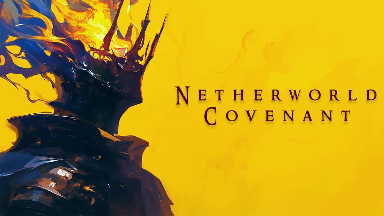 Armored figure with a flaming crown stands on a yellow background, embodying the power of the Netherworld Covenant. Text reads "Netherworld Covenant.