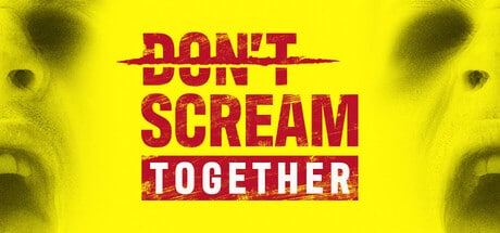 DON'T SCREAM TOGETHER game banner - find where to play in the cloud