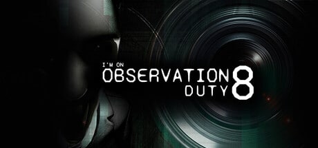 I'm on Observation Duty 8 game banner - find where to play in the cloud
