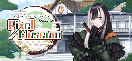 Juufuutei Raden's Guide for Pixel Museum game banner - find where to play in the cloud