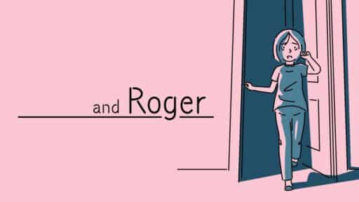 Illustration of a girl entering a room with the text “And Roger” displayed on a pink background.