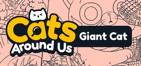 Cats Around Us: Giant Cat game banner - find where to play in the cloud